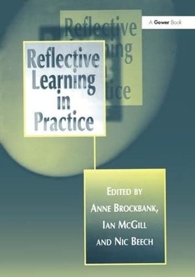 Reflective Learning in Practice,Anne Brockbank, Ian McGill