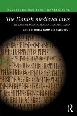 The Danish Medieval Laws: the laws of Scania, Zealand and Jutland by Ditlev Tamm