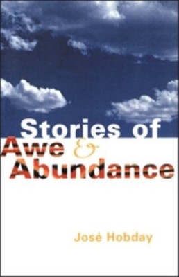 Stories of Awe and Abundance Paperback Jose Hobday