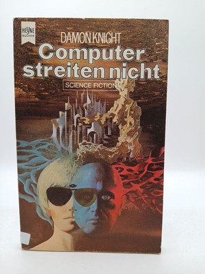 Computer streiten nicht. Science-Fiction-Erzählgn Knight, Damon: 118866