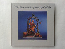Die Zinnwelt des Franz Karl Mohr