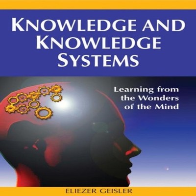 Knowledge and Knowledge Systems Learning from the Wonders of the