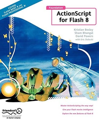 Foundation Actionscript For Flash 8,Sham Bhangal,Kristian Besley