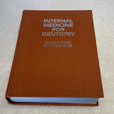 Internal Medicine for Dentistry by Louis F Rose & Donald Kaye( 1983)VG HB 190814