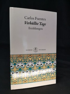 Verhüllte Tage [Neubuch] Erzählungen Fuentes, Carlos und Maria Bamberg: