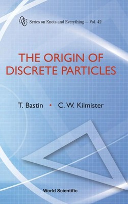 Bastin T | ORIGIN OF DISCRETE PARTICLES, THE (V42) | Buch | Englisch (2009)