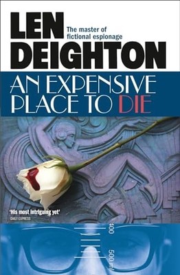An Expensive Place to Die by Deighton 0008162166 FREE Shipping