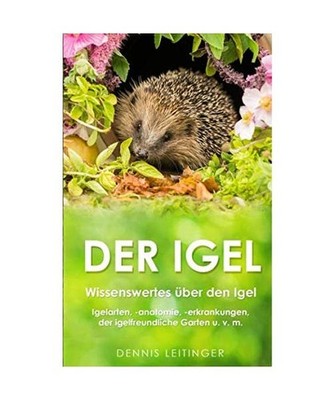 Der Igel: Wissenswertes über den Igel | Igelarten, -anatomie, -erkrankungen, de