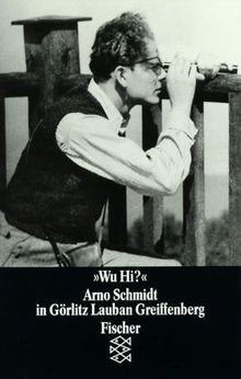 Wu Hi?: Arno Schmidt in Görlitz Lauban Greiffenberg (Fis... | Buch | Zustand gut