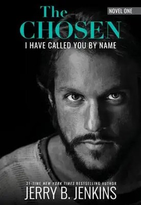 The Chosen: I Have Called You by Name (Revised & Expanded) | Jerry B Jenkins