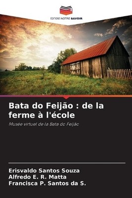 Bata do Feijo: de la ferme ? l'?cole by Erisvaldo Santos Souza Paperback Book