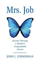 Mrs. Job Journey Through A Mother's Unspeakable Sorrow Jerri Zimmerman Buch 2021