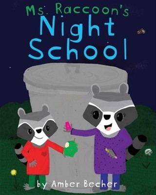 Ms. Raccoon's Night School by Becher, Amber, Brand New, Free shipping in the US