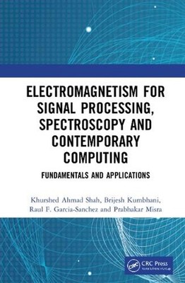 Electromagnetism for Signal Processing, Spectroscopy and Contemporary Computing: