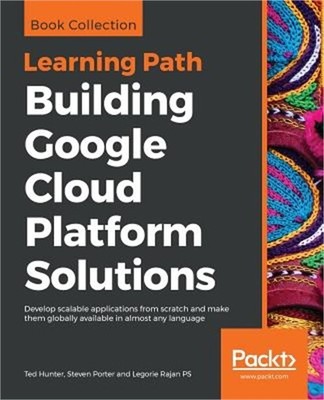 Building Google Cloud Platform Solutions (Paperback or Softback)