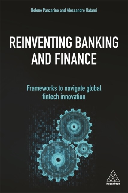 Reinventing Banking and Finance – Frameworks to Navigate Global Fintech Innovat…
