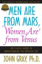 Men Are from Mars, Women Are from Venus: The Classic Guide to Understanding the