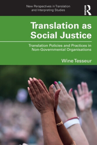 Translation as Social Justice: Translation Policies and Practices in