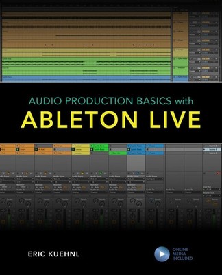 Audio Production Basics with Ableton Live by Eric Kuehnl (English) Paperback Boo