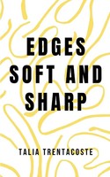 Edges Soft And Sharp | Talia Trentacoste | Taschenbuch | Englisch | 2024