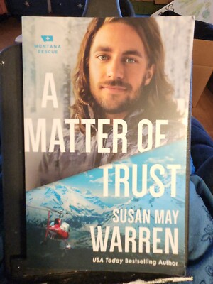 Montana Rescue Series: A Matter of Trust by Susan May Warren Paperback Book 3