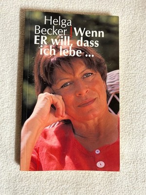 Wenn er will, dass ich lebe von Helga Becker |   587