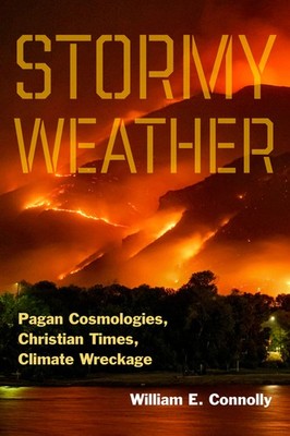 Stormy Weather: Pagan Cosmologies, Christian Times, Climate ...