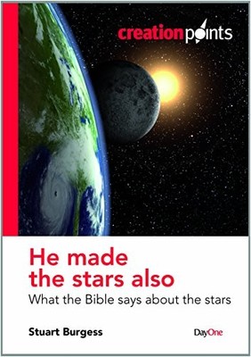 He made the stars also (Creationpoints) by Stuart Burgess Paperback / softback