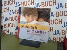 Natürlich und sicher Das Arbeitsheft: Natürliche Familienplanung - Mit Zyklusbei