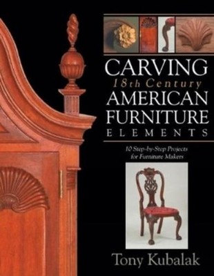 Tony Kubalak Carving 18th Century American Furniture Ele (Paperback) (UK IMPORT)