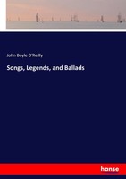 John Boyle O'reilly | Songs, Legends, And Ballads | Taschenbuch | Englisch
