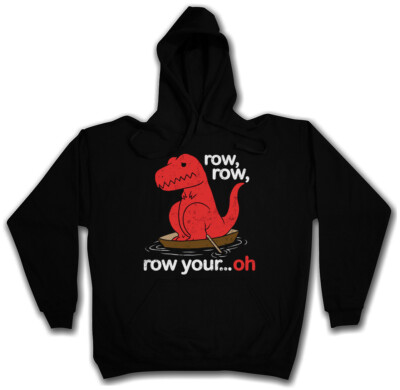 Row Row Oh Hoodie Sweatshirt T-Rex Dino Dinosaur T Rex Fun Boat Ship Arms