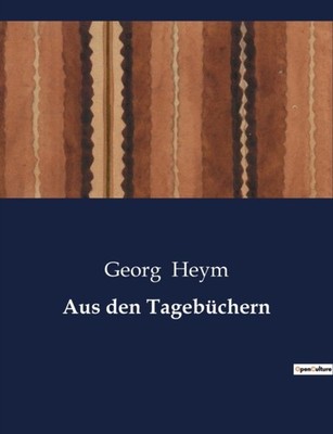AUS DEN TAGEB CHERN by HEYM, GEORG Paperback Self Help Business