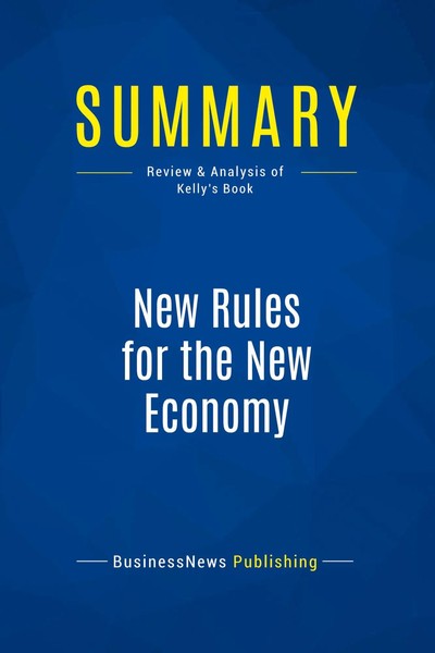 Businessnews Publishing | Summary: New Rules For The New Economy | Taschenbuch-image