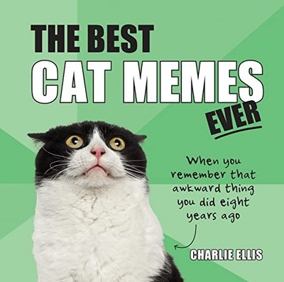 The Best Cat Memes Ever: The Funniest Relatable Memes as Told by Cats by Charli