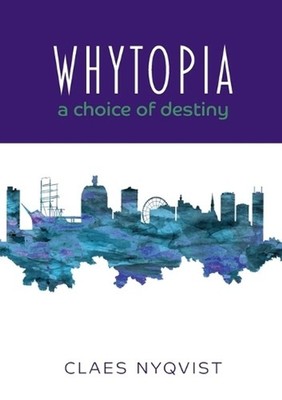 Whytopia - a Choice of Destiny? by Claes Nyqvist Paperback Book