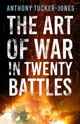 The Art of War in Twenty Battles by Anthony Tucker-Jones 9781803993805 NEW - Image 2