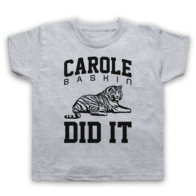 TIGER KING CAROLE BASKIN DID IT BIG CAT BESITZER EHEMANN KINDER KINDER T-SHIRT