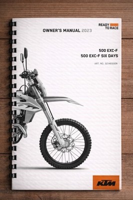 KTM 2023 - 500 EXC-F SIX DAYS OWNERS MANUAL USER GUIDE
