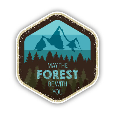 May The Forest Be With You Sticker Decal - Weatherproof - explore camping
