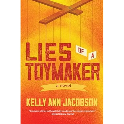 Lies of a Toymaker: a Pinocchio Retelling - NEU Kelly Ann Jacob 2025