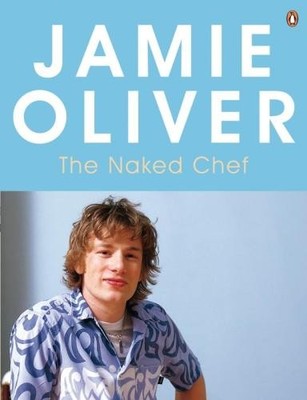The Naked Chef - Oliver, Jamie