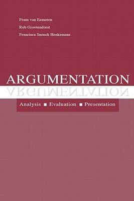 Argumentation: Analysis, Evaluation, Presentation (Routledge Communicatio - GOOD