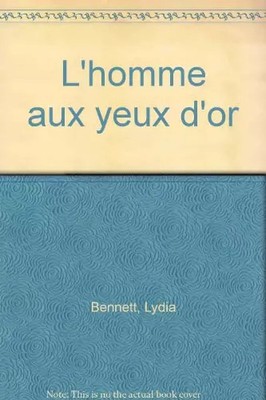 L'Mann mit goldenen Augen'Augen, Lydia Bennett