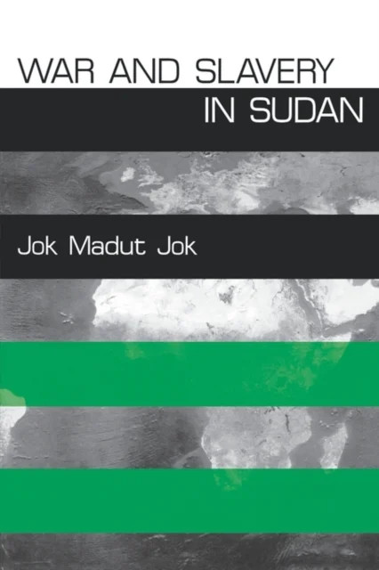 War and Slavery in Sudan Jok Paperback John Wiley & Sons 9780812217629