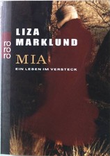 Mia : ein Leben im Versteck. (Nr.22988) Marklund, Liza und Maria Eriksson: