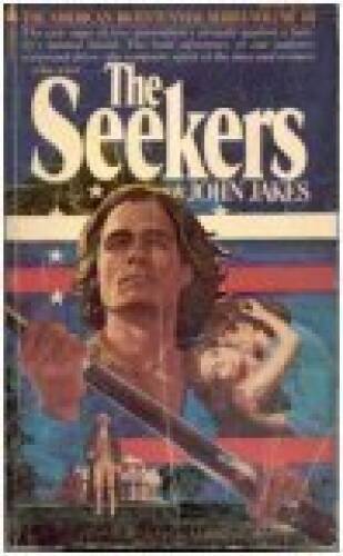 The Seekers (The American Bicentennial Series, Vol. 3) By Jakes, John - GOOD