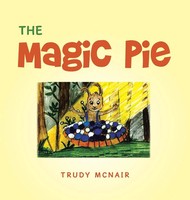 Trudy Mcnair | The Magic Pie | Buch | Englisch (2023) | Archway Publishing
