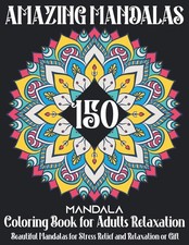 150 Amazing Mandalas Mandala Coloring Book for Adults Relaxation Beautiful Ma...