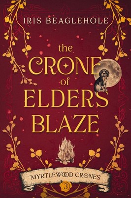 Iris Beaglehole The Crone of Elders Blaze (Taschenbuch)